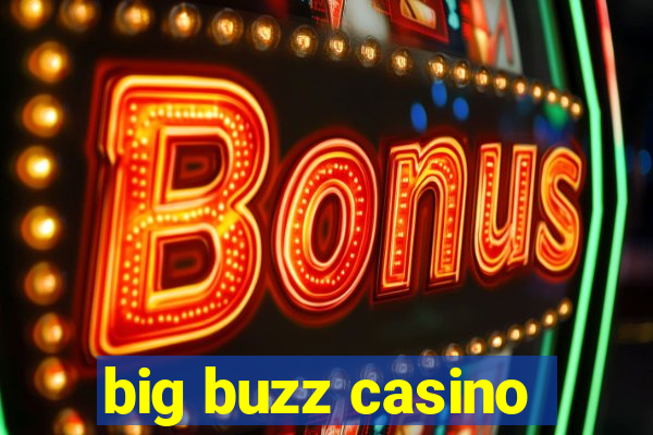 big buzz casino